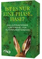 Produktbild: Ist es nur eine Phase, Hase? – Das aufmunternde Kartenspiel für Alterspubertierende