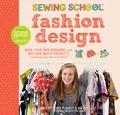 Produktbild: Sewing School ® Fashion Design: Make Your Own Wardrobe with Mix-and-Match Projects Including Tops, Skirts & Shorts