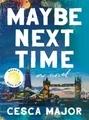 Produktbild: Maybe Next Time, Cesca Major