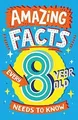 Produktbild: Amazing Facts Every 8 Year Old Needs to Know: A hil... | Buch | Zustand sehr gut
