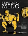 Produktbild: Rebuilding Milo: The Lifter's Guide to Fixing Common Injuries and Building a