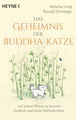 Produktbild: Das Geheimnis der Buddha-Katze: Auf leisen Pfoten zu innerer Freiheit und tiefer Zufriedenheit