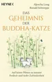 Produktbild: Das Geheimnis der Buddha-Katze Auf leisen Pfoten zu innerer Freiheit und tief...