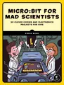 Produktbild: Micro:bit for Mad Scientists, Simon Monk