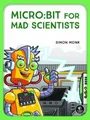Produktbild: Simon Monk micro:bit for Mad Scientists (Taschenbuch)