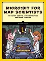 Produktbild: Simon Monk ~ Micro:bit for Mad Scientists 9781593279745