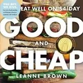 Produktbild: Good and Cheap: Eat Well on $4/Day von Brown, Leanne | Buch | Zustand sehr gut