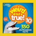 Produktbild: Weird But True 10: 350 Outrageous F..., National Geogra