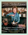 Produktbild: Julia Child's Kitchen: The Design, Tools, Stories, and Legacy of an Iconic Space