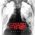 Produktbild: Through Fire Breathe (CD) Deluxe  Album