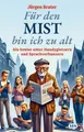 Produktbild: Für den Mist bin ich zu alt, Jürgen Brater