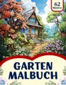 Produktbild: Garten Malbuch für Erwachsene: Ein Naturparadies Ausmalbuch mit wunderschönen Gartenmotiven | Förderung der Kreativität | Entspannung und Stressabbau (Malerische Ruheoasen, Band 1)