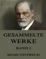 Produktbild: Gesammelte Werke, Band 1 Sigmund Freud Taschenbuch 564 S. Deutsch 2015