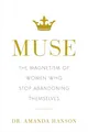 Produktbild: Muse: The Magnetism of Women Who Stop Abandoning Themselves