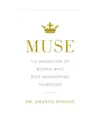 Produktbild: Muse: The Magnetism of Women Who Stop Abandoning Themselves, Hanson, Dr Amanda