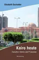 Produktbild: Kairo heute: Zwischen Demos und Pharaonen von Elisabeth ... | Buch | Zustand gut
