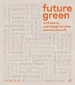Produktbild: Future green: Architektur und Design für eine bessere Zukunft