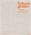 Produktbild: Fachbuch future green, Architektur und Design für eine bessere Zukunft, TOLL
