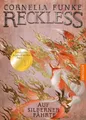 Produktbild: Reckless 4. Auf silberner Fährte: Spannendes Fantasy-Abenteuer aus der magischen Welt hinter den Spiegeln von Bestseller-Autorin Cornelia Funke