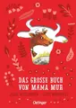 Produktbild: Das große Buch von Mama Muh: Hochwertiger Sammelband mit ausgestanztem Cover und 8 Mama Muh-Geschichten für Kinder ab 4 Jahren
