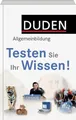 Produktbild: Duden Allgemeinbildung – Testen Sie Ihr Wissen!: 1.000 Fragen und 4.000 Antworten