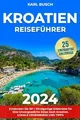 Produktbild: kroatien Reiseführer: Entdecken Sie 101 + Einzigart... | Buch | Zustand sehr gut