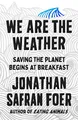 Produktbild: We are the Weather: Saving the Planet Begins at Breakfast