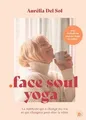 Produktbild: Face soul yoga: La méthode qui a changé ma vie, et ... | Buch | Zustand sehr gut
