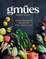 Produktbild: Gmües: Vegetarische Rezepte für jeden Tag