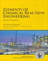 Produktbild: Elements of Chemical Reaction Engineering (International Series in the Physical and Chemical Engineering Sciences)