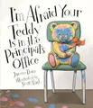 Produktbild: I'm Afraid Your Teddy Is in the Principal's Office