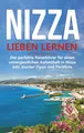 Produktbild: Nizza lieben lernen: Der perfekte Reiseführer für einen unvergesslichen...