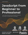 Produktbild: JavaScript from Beginner to Professional: Learn JavaScript quickly by building fun, interactive, and dynamic web apps, games, and pages