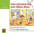 Produktbild: Vom Aufwärm-Rap zum Abbau-Blues: Musikalische Rituale für den Sportunterricht