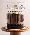 Produktbild: The Art of Raw Desserts: 50 Standout Recipes for Plant-Based Cakes, Pastries, Pies, Cookies and More
