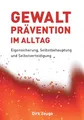 Produktbild: Gewaltprävention im Alltag: Eigensicherung, Selbstbehauptung und Selbstverteidigung
