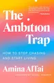 Produktbild: The Ambition Trap: How to Stop Chasing and Start Living