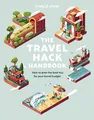 Produktbild: Lonely Planet The Travel Hack Handbook: Plan a Big Adventure that Costs Less | Expert Advice & Hacks | Tips for Saving on Transport & Accommodation | Best Value Activities