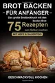 Produktbild: Brot backen für Anfänger: Das große Brotbackbuch mi... | Buch | Zustand sehr gut