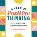 Produktbild: A Year of Positive Thinking: Daily Inspiration, Wisdom, and Courage (A Year of Daily Reflections)