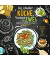 Produktbild: Das schnelle Küche Kochbuch für Zwei - köstliche und einfache Blitzrezepte in