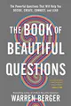 Produktbild: The Book of Beautiful Questions: The Powerful Questions That Will Help You Decide, Create, Connect, and Lead