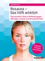 Produktbild: Rosacea – Das hilft wirklich: Die erprobte 3-Raum-Methode gegen Rötungen, Pusteln und brennende Haut, Hautpflege, Ernährung, Lebensführung