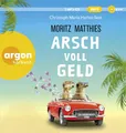 Produktbild: Arsch voll Geld: Ein Erdmännchen-Krimi (Die Erdmännchen-Krimis: Urkomische Abenteuer – gelesen von Christoph Maria Herbst!, Band 9)
