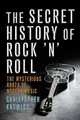Produktbild: Christopher Knowles The Secret History of Rock 'n' Roll (Taschenbuch)