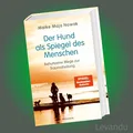 Produktbild: DER HUND ALS SPIEGEL DES MENSCHEN | MAIKE MAJA NOWAK | Wege zur Traumaheilung