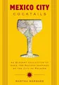 Produktbild: Mexico City Cocktails: An Elegant Collection of Over 100 Recipes Inspired by the City of Palaces