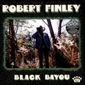 Produktbild: Robert Finley - Black Bayou (Vinyl LP - 2023 - US - Original)