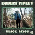 Produktbild: ROBERT FINLEY - Black Bayou (2023) LP Vinyl Vorbestellung