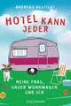 Produktbild: Hotel kann jeder - Meine Frau, unser Wohnwagen und ich Austilat, Andreas: